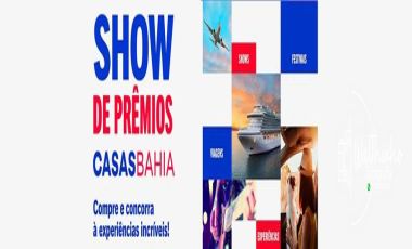 Casas Bahia promove Show de Prêmios nas lojas físicas consumidor concorre a ingressos de shows, cruzeiros e viagens internacionais