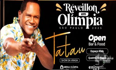 Réveillon 2025 Arena Olimpia Show e Eventos -com Show do Tatau -Open bar e  Jantar Incluido