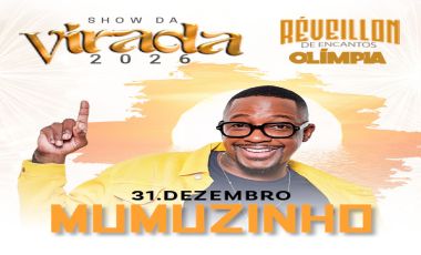 Show da Virada 2026: Réveillon de Encantos Olímpia com MUMUZINHO-CONVITES 17 99713 3156