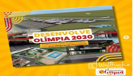 Desenvolve Olímpia: Prefeitura lança Plano de Ações com mais de R$ 500 milhões em investimentos projetados até 2030