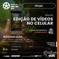 Pontos MIS oferece oficina gratuita sobre edição de vídeos com o celular na próxima semana